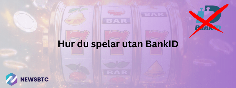 Hur du spelar utan BankID
